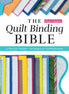 The Quilt Binding Bible
