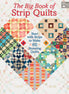 The Big Book Of Strip Quilts