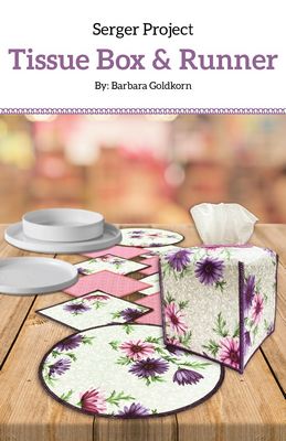 Tissue Box and Runner Serger Pattern