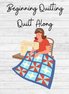 Beginning Quilting- Quilt Along Sept 1,8,15&22