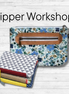 Zipper Workshop