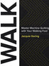 Walk: Master Machine Quilting with Your Walking Foot