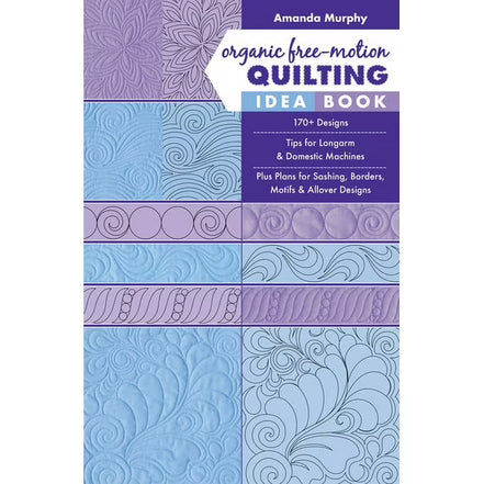 Organic Free-Motion Quilting Idea Book Amanda Murphy