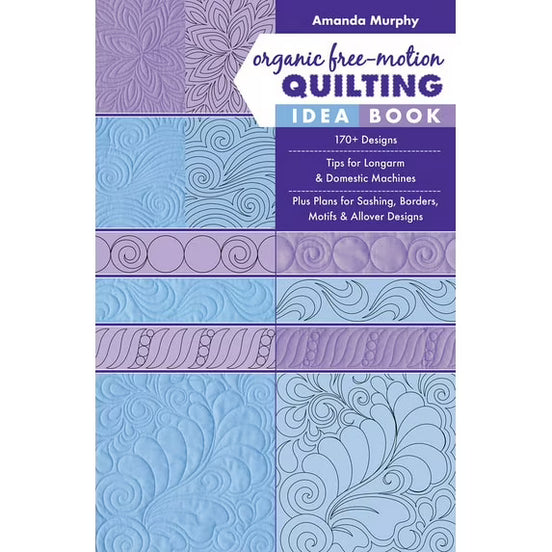 Organic Free-Motion Quilting Idea Book Amanda Murphy